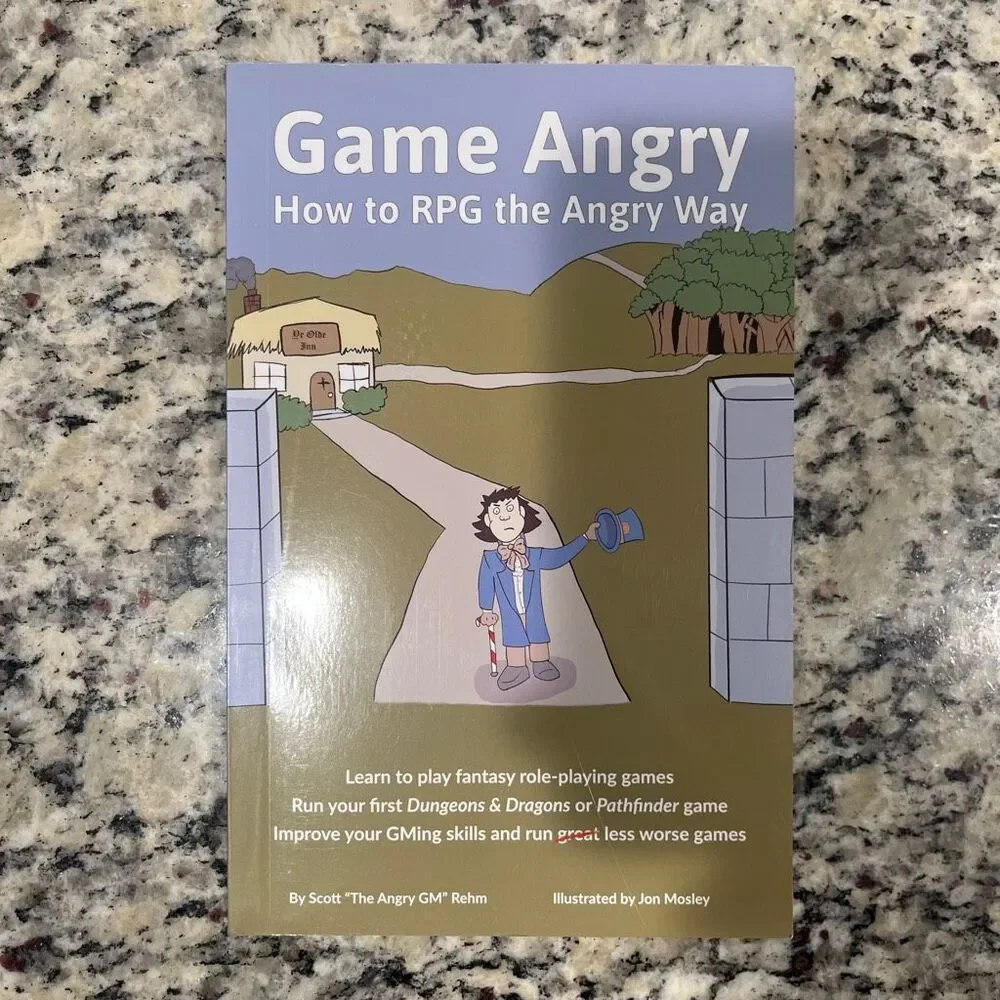 Game Angry: How to RPG the Angry Way - Scott Rehm (The Angry GM) D&D Pathfinder